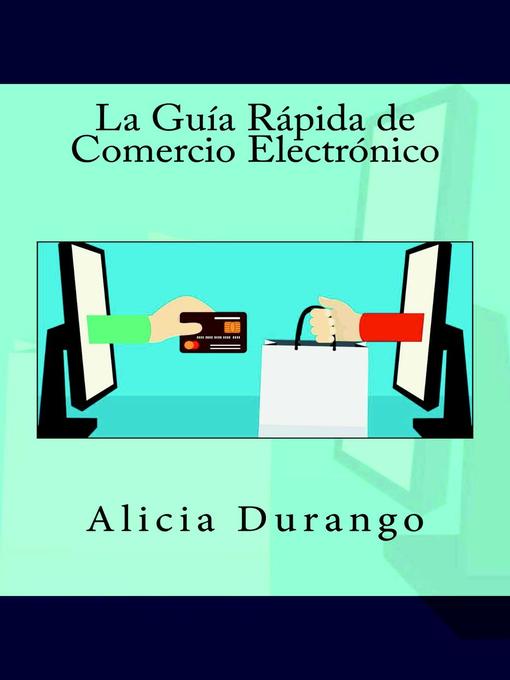 Title details for La Guía Rápida de Comercio Electrónico by Alicia Durango - Available